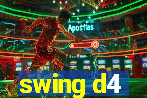 swing d4